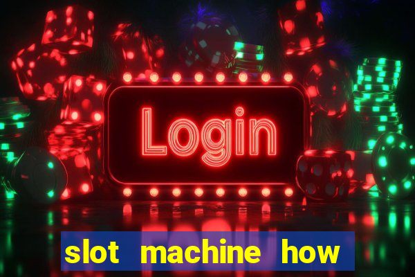 slot machine how it works