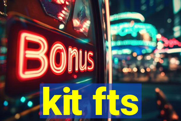 kit fts