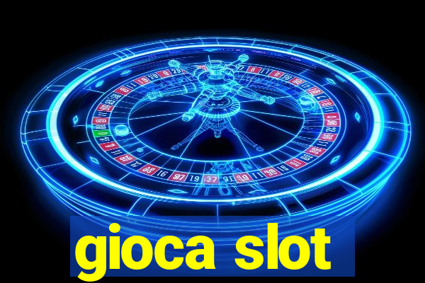 gioca slot