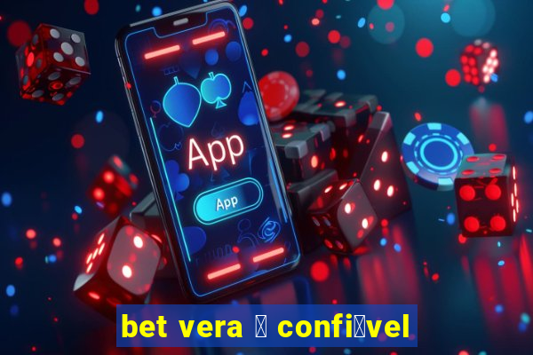 bet vera 茅 confi谩vel