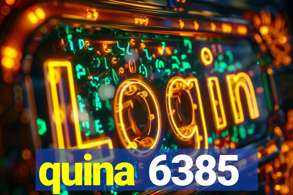 quina 6385