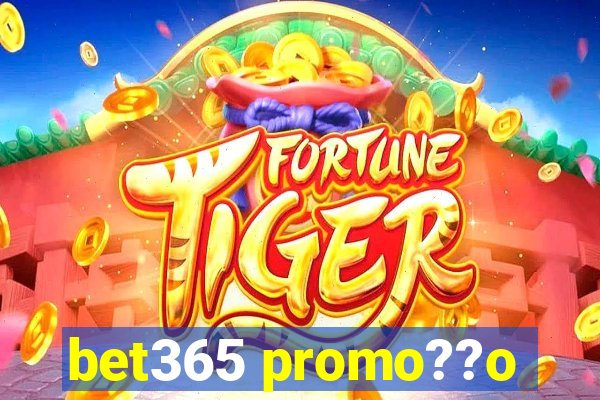 bet365 promo??o