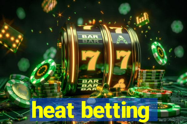 heat betting