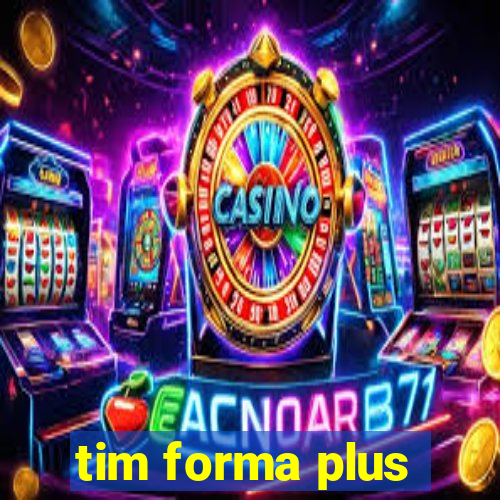 tim forma plus