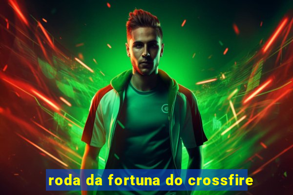 roda da fortuna do crossfire