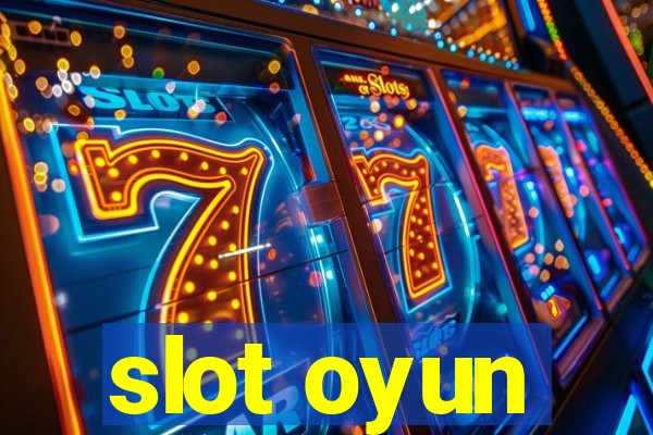 slot oyun