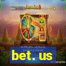 bet. us