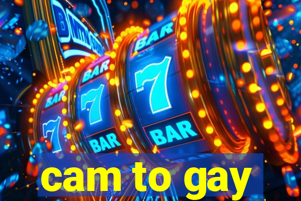 cam to gay