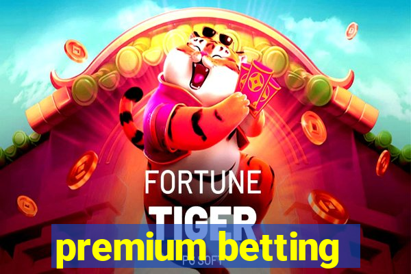 premium betting