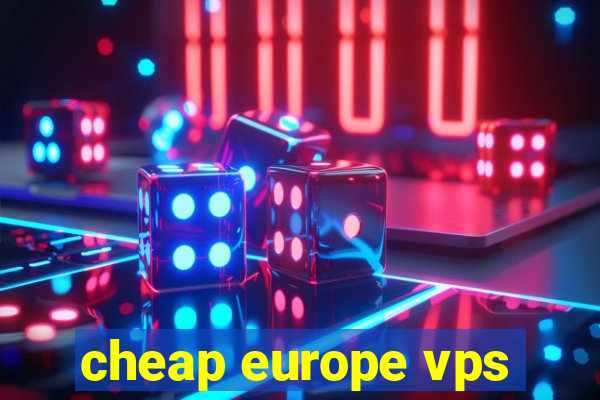 cheap europe vps