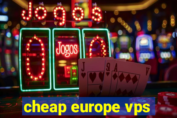 cheap europe vps