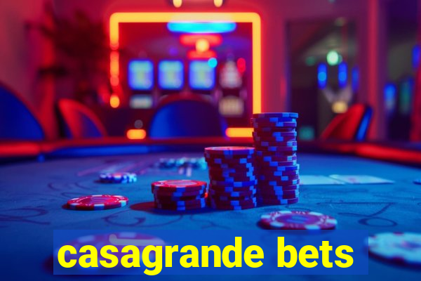 casagrande bets