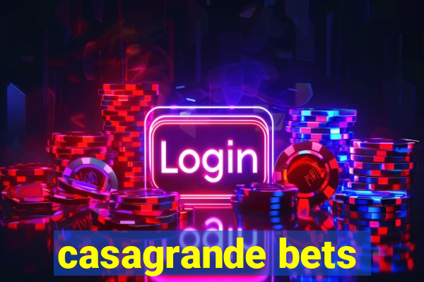 casagrande bets