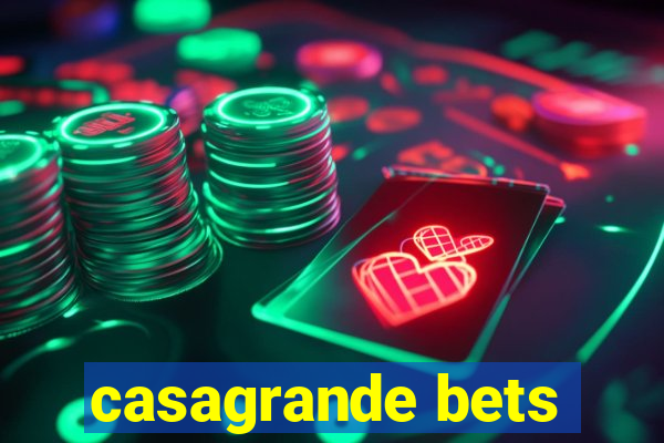 casagrande bets