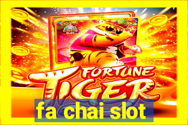 fa chai slot