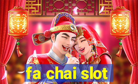 fa chai slot