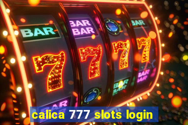 calica 777 slots login