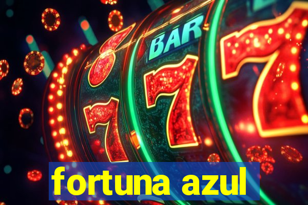 fortuna azul