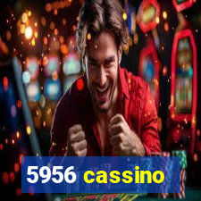 5956 cassino