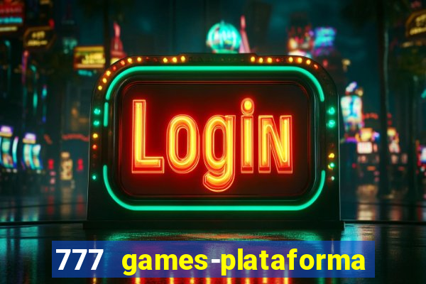 777 games-plataforma de casino en linea