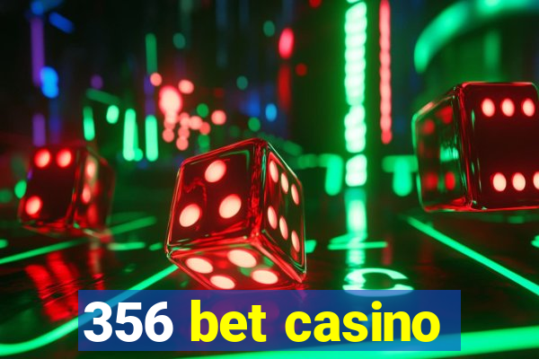 356 bet casino