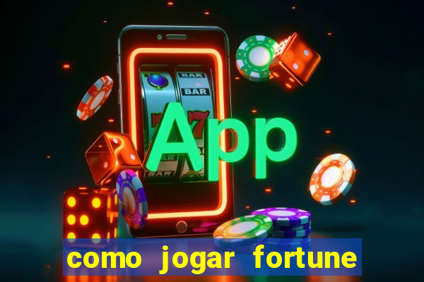 como jogar fortune tiger no modo demo