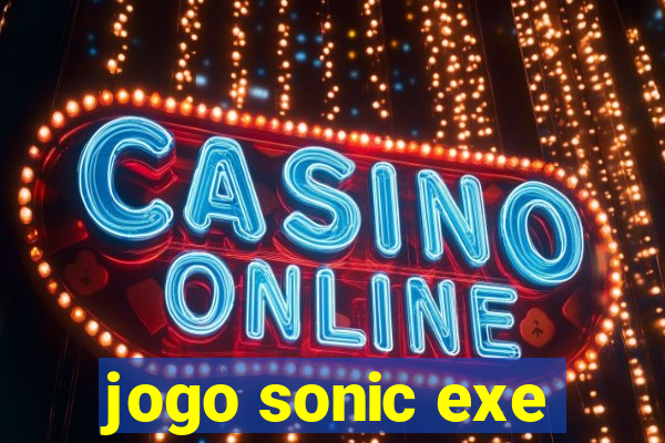 jogo sonic exe