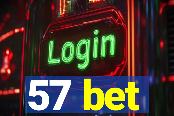 57 bet