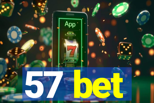 57 bet