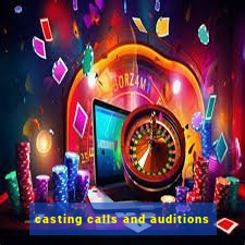 casting calls and auditions