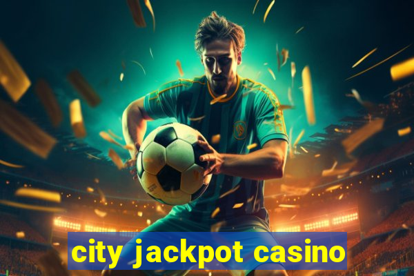 city jackpot casino