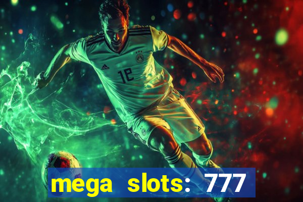 mega slots: 777 casino apk