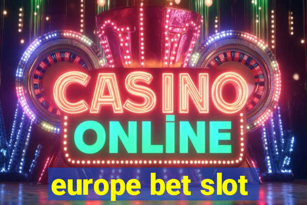 europe bet slot