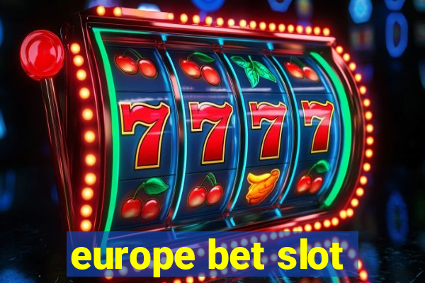 europe bet slot