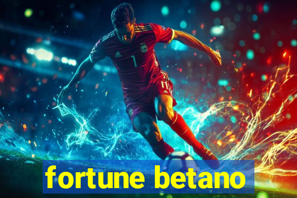 fortune betano