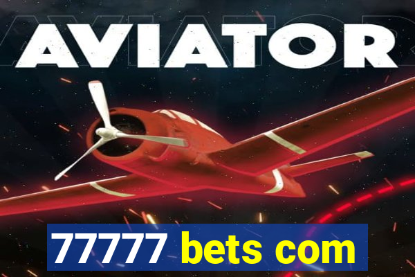 77777 bets com