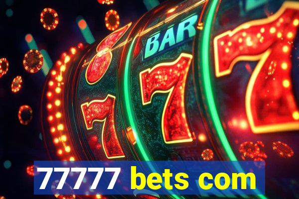 77777 bets com