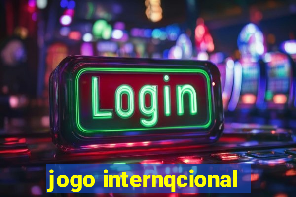 jogo internqcional