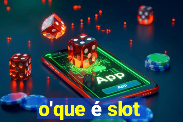 o'que é slot