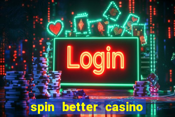 spin better casino no deposit bonus