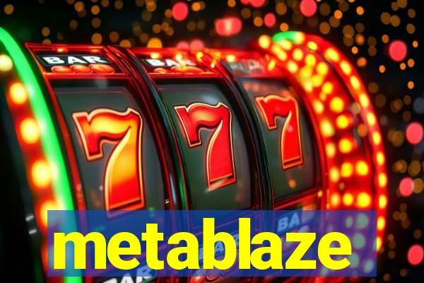 metablaze