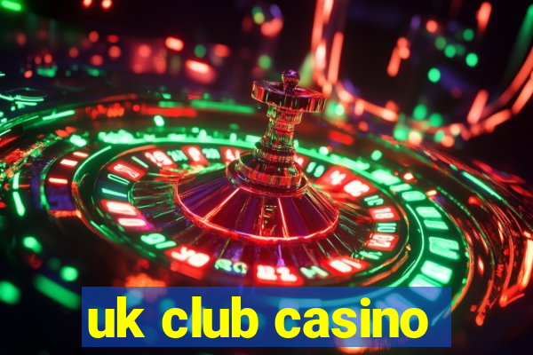 uk club casino