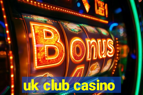 uk club casino