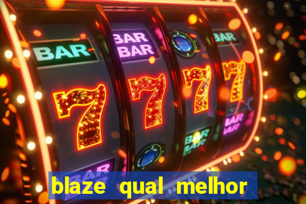 blaze qual melhor jogo para ganhar dinheiro