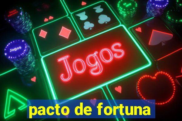 pacto de fortuna