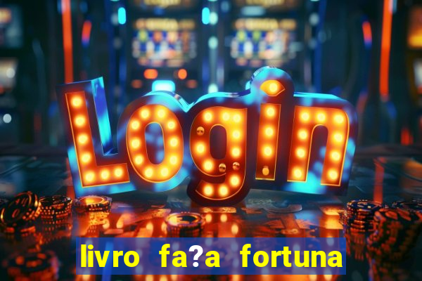 livro fa?a fortuna com a??es