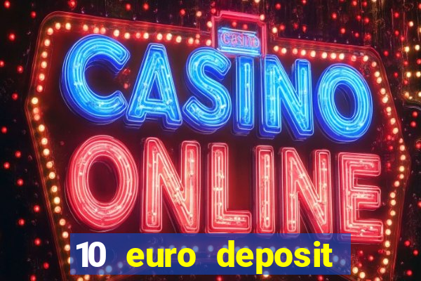 10 euro deposit trustly casino