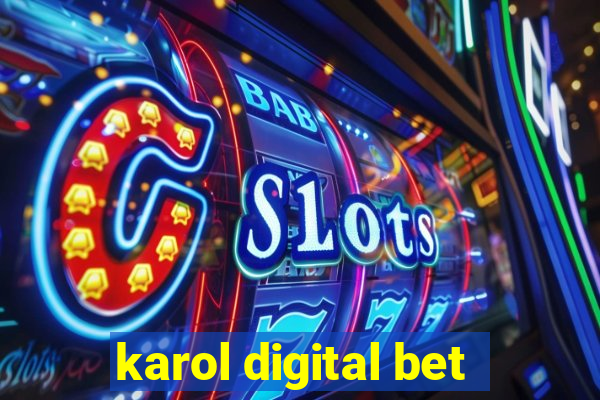 karol digital bet