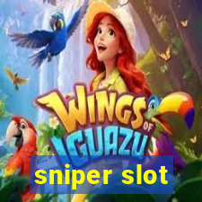 sniper slot