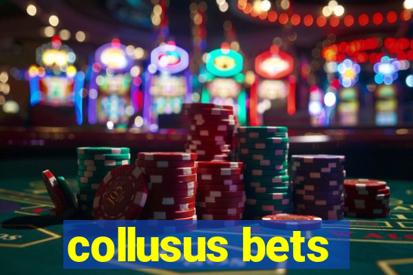 collusus bets